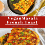 Vegan Masala French Toast