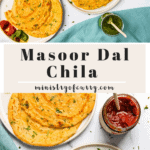 Masoor Dal Chilla